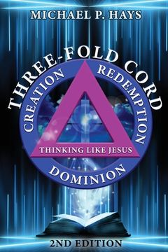 portada Three-Fold Cord: Creation Redemption Dominion (en Inglés)