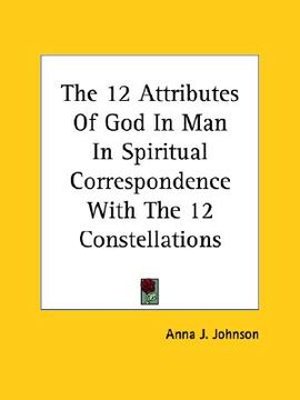 portada the 12 attributes of god in man in spiritual correspondence with the 12 constellations