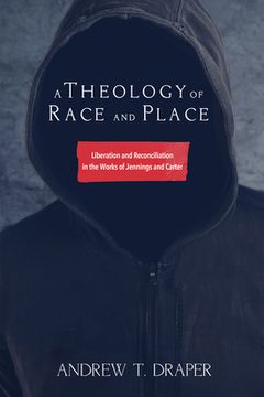 portada A Theology of Race and Place (en Inglés)