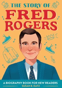 portada The Story of Fred Rogers: A Biography Book for new Readers