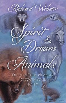 portada Spirit & Dream Animals: Decipher Their Messages, Discover Your Totem (in English)