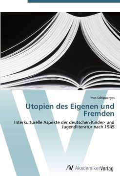 portada Utopien des Eigenen und Fremden: Interkulturelle Aspekte der deutschen Kinder- und Jugendliteratur nach 1945
