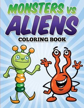 portada Monsters vs Aliens Coloring Book: Coloring & Activity Book for Kids Ages 3-8