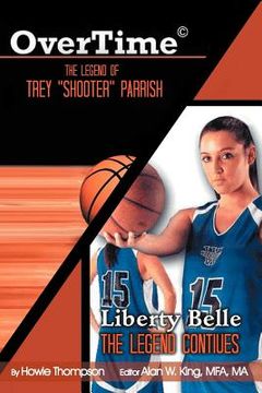 portada overtime: the legend of trey ''shooter'' parrish/ liberty belle: the legend contiues (en Inglés)