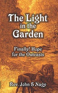 portada The Light in the Garden: Finally! Hope for the Outcasts