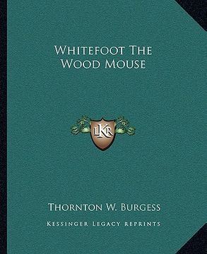 portada whitefoot the wood mouse (in English)