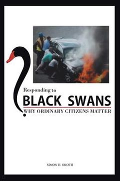 portada Responding to Black Swans: Why Ordinary Citizens Matter (en Inglés)