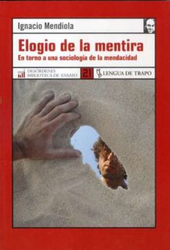 portada ELOGIO DE LA MENTIRA: EN TORNO A UNA SOCIOLOGIA DE LA MENDACIDAD