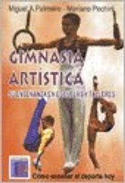 Gimnasia Artistica. Su Enseñanza en Escuelas y Talleres Como Enseñar el Deporte hoy