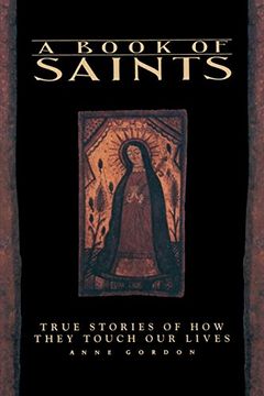 portada A Book of Saints: True Stories of how They Touch our Lives (en Inglés)