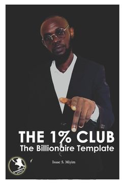 portada The One Percent Club: The Billionaire Template (in English)