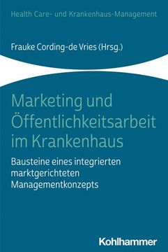 portada Marketing Und Offentlichkeitsarbeit Im Krankenhaus: Bausteine Eines Integrierten Marktgerichteten Managementkonzepts (en Alemán)