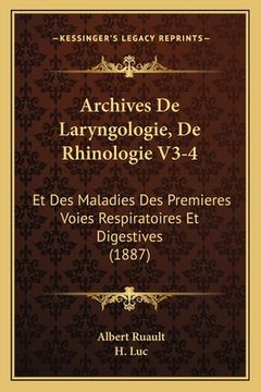 portada Archives De Laryngologie, De Rhinologie V3-4: Et Des Maladies Des Premieres Voies Respiratoires Et Digestives (1887) (en Francés)