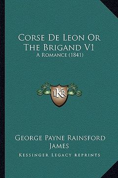 portada corse de leon or the brigand v1: a romance (1841)