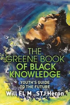 portada The Greene Book of Black Knowledge: Youth's Guide To The Future