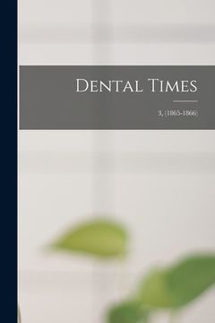portada Dental Times; 3, (1865-1866) (en Inglés)