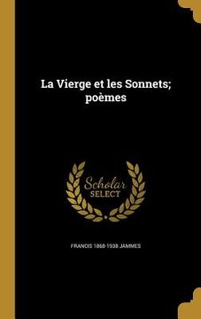 portada La Vierge et les Sonnets; poèmes (en Francés)