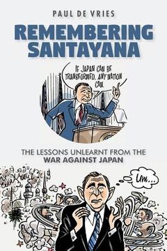 portada Remembering Santayana: The lessons unlearnt from the war against Japan (en Inglés)