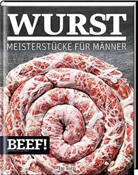 portada Beef! Wurst: Meisterstücke für Männer (Beef! -Kochbuchreihe) (in German)