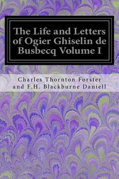 portada The Life and Letters of Ogier Ghiselin de Busbecq Volume I