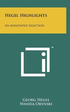 portada hegel highlights: an annotated selection (en Inglés)