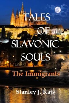 portada Tales of Slavonic Souls: The Immigrants (en Inglés)