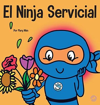 portada El Ninja Servicial: Un Libro Para Niños Sobre ser un Ayudante