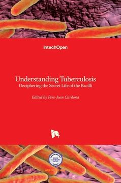 portada Understanding Tuberculosis: Deciphering the Secret Life of the Bacilli (en Inglés)