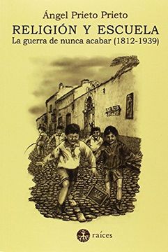 portada Religión y Escuela, la Guerra de Nunca Acabar (in Spanish)