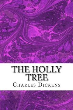 portada The Holly Tree: (Charles Dickens Classics Collection) (en Inglés)