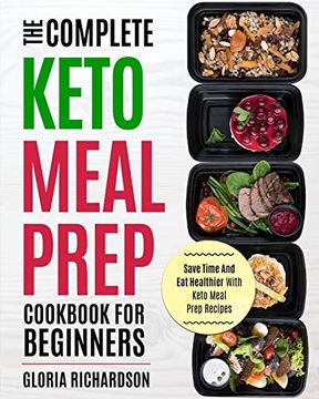 portada Keto Meal Prep: The Complete Ketogenic Meal Prep Cookbook for Beginners | Save Time and eat Healthier With Keto Meal Prep Recipes (en Inglés)