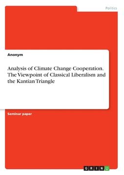 portada Analysis of Climate Change Cooperation. The Viewpoint of Classical Liberalism and the Kantian Triangle (en Inglés)