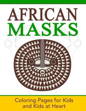 portada African Masks: Coloring Pages for Kids and Kids at Heart: Volume 1 (Hands-On Art History)