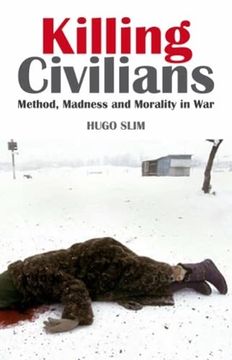 portada Killing Civilians: Method, Madness and Morality in War. Hugo Slim (in English)