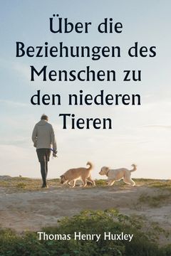 portada Über die Beziehungen des Menschen zu den niederen Tieren (in German)