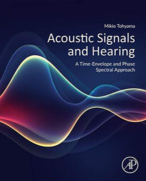 portada Acoustic Signals and Hearing: A Time-Envelope and Phase Spectral Approach 