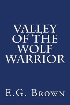portada Valley of the Wolf Warrior (en Inglés)