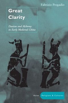portada Great Clarity: Daoism and Alchemy in Early Medieval China (Asian Religions and Cultures) (en Inglés)