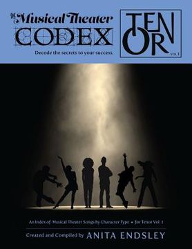 portada The Musical Theater Codex: Tenor Vol. 1: An Index Of Songs By Character Type