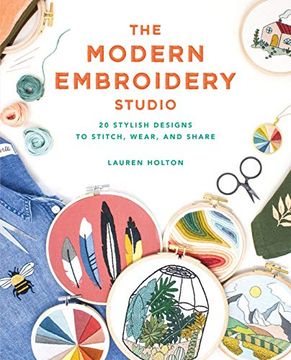 portada The Modern Embroidery Studio: 20 Stylish Designs to Stitch, Wear, and Share (en Inglés)