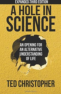 portada A Hole in Science: An Opening for an Alternative Understanding of Life
