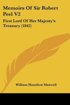 portada memoirs of sir robert peel v2: first lord of her majesty's treasury (1842)