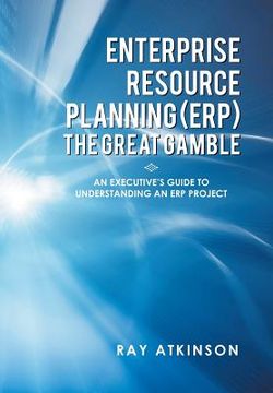 portada Enterprise Resource Planning (Erp) the Great Gamble: An Executive's Guide to Understanding an Erp Project (en Inglés)