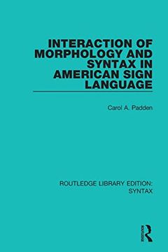 portada Interaction of Morphology and Syntax in American Sign Language (Routledge Library Editions: Syntax) 