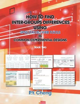 portada How to Find Inter-Groups Differences Using SPSS/Excel/Web Tools in Common Experimental Designs: Book Two