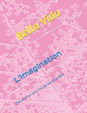 portada L'Imagination: La solution pour toutes les situations (in French)