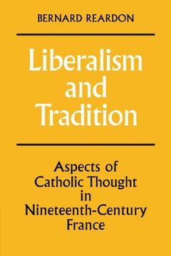 portada Liberalism and Tradition: Aspects of Catholic Thought in Nineteenth-Century France (en Inglés)