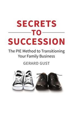 portada Secrets to Succession: The PIE Method to Transitioning Your Family Business (en Inglés)