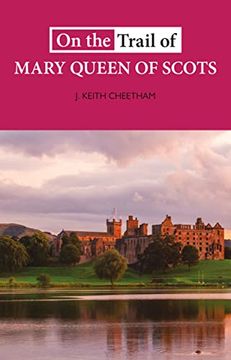 portada On the Trail of Mary Queen of Scots (en Inglés)