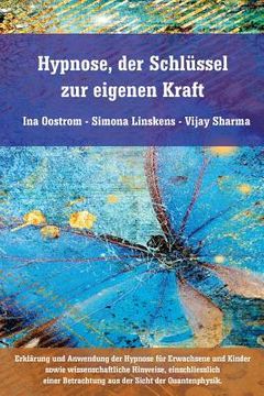 portada Hypnose, der Schlüssel zur eigenen Kraft: Erklärung und Anwendung der Hypnose fur Erwachsene und Kinder sowie wissenschaftliche Hinweise, einschliessl (in German)